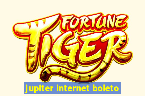 jupiter internet boleto